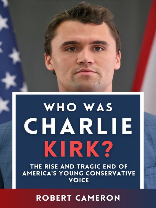 Title details for Who was Charlie Kirk? by Robert Cameron - Available